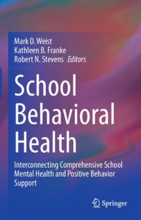 cover of the book School Behavioral Health: Interconnecting Comprehensive School Mental Health and Positive Behavior Support