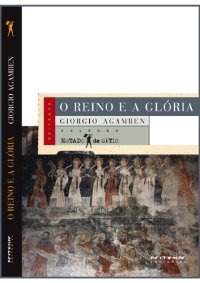 cover of the book O Reino e a Glória:  uma genealogia teológica da economia e do governo