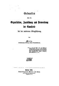 cover of the book Gedanken über die Organisation, Ausbildung und Verwendung der Kavallerie in der modernen Kriegführung