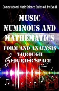 cover of the book Music Numinous and Mathematics. Form and Analysis Through Fourier Space