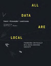 cover of the book All Data Are Local: Thinking Critically in a Data-Driven Society (The MIT Press)