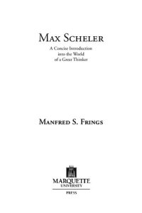 cover of the book Max Scheler: A Concise Introduction into the World of a Great Thinker