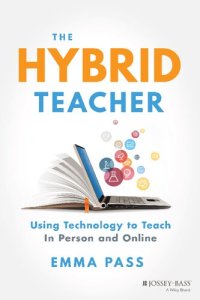 cover of the book The Hybrid Teacher: Using Technology to Teach In Person and Online