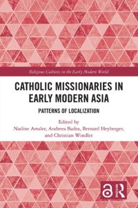 cover of the book Catholic Missionaries in Early Modern Asia: Patterns of Localization