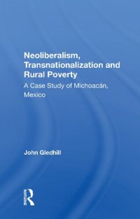 cover of the book Neoliberalism, Transnationalization and Rural Poverty: A Case Study of Michoacán, Mexico