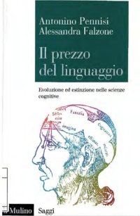 cover of the book Il prezzo del linguaggio. Evoluzione ed estinzione nelle scienze cognitive