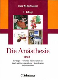 cover of the book Die Anästhesie Grundlagen und Praxis ; mit 318 Tabellen