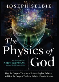 cover of the book The Physics of God: How the Deepest Theories of Science Explain Religion and How the Deepest Truths of Religion Explain Science