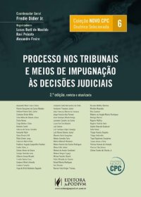 cover of the book Doutrina Selecionada: Processo nos Tribunais e Meios de Impugnacao as Decisoes Judiciais - Vol.6 - Colecao Novo Cpc