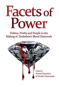 cover of the book Facets of Power: Politics, Profits and People in the Making of Zimbabwe's Blood Diamonds