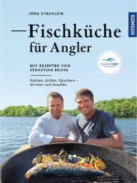 cover of the book Fischküche für Angler: Kochen, Grillen, Räuchern - draußen und drinnen