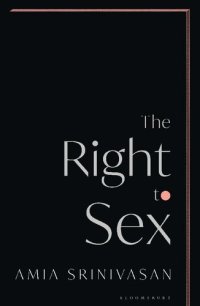 cover of the book The Right to Sex: Feminism in the Twenty-First Century