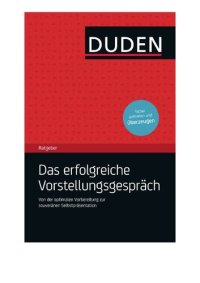 cover of the book Duden Ratgeber - Das erfolgreiche Vorstellungsgespräch Von der Stellensuche zum erfolgreichen Vorstellungsgespräch