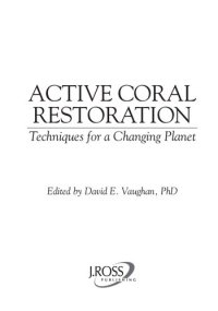 cover of the book Active Coral Restoration: Techniques for a Changing Planet