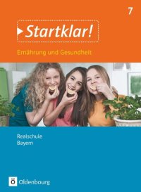 cover of the book Startklar! 7. Jahrgangsstufe - Ernährung und Gesundheit - Realschule Bayern - Schülerbuch