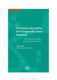 cover of the book Grammaire descriptive de la langue des signes française, Dynamiques iconiques et linguistique générale