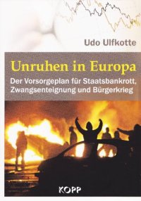 cover of the book Unruhen in Europa der Vorsorgeplan für Staatsbankrott, Zwangsenteignung und Bürgerkrieg