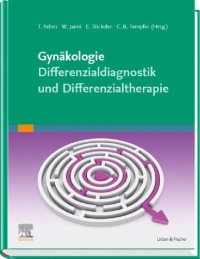 cover of the book Gynäkologie - Differenzialdiagnostik und Differenzialtherapie: Klug entscheiden - gut behandeln