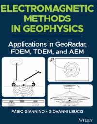 cover of the book Electromagnetic Methods in Geophysics: Applications in GeoRadar, FDEM, TDEM, and AEM