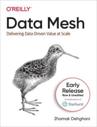 cover of the book Data Mesh: Delivering Data-Driven Value at Scale