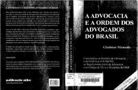 cover of the book A advocacia e a Ordem dos Advogados do Brasil : comentários ao Estatuto da advocacia e da OAB (Lei n. 8,906/94), ao Regulamento geral da advocacia e ao Código de ética e disciplina da OAB