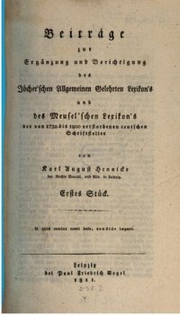 cover of the book Beiträge zur Ergänzung und Berichtigung des Jöcher'schen Allgemeinen Gelehrten Lexkon's und des Meusel'schen Lexikon's der von 1750 bis 1800 verstorbenen deutschen Schriftsteller