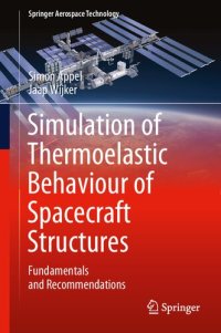 cover of the book Simulation of Thermoelastic Behaviour of Spacecraft Structures: Fundamentals and Recommendations (Springer Aerospace Technology)