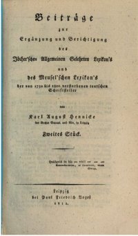 cover of the book Beiträge zur Ergänzung und Berichtigung des Jöcher'schen Allgemeinen Gelehrten Lexkon's und des Meusel'schen Lexikon's der von 1750 bis 1800 verstorbenen deutschen Schriftsteller