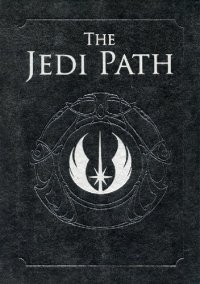 cover of the book The Jedi Path: A Manual for Students of the Force [Vault Edition] (Star Wars)