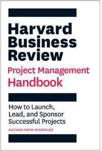 cover of the book Harvard Business Review Project Management Handbook: How to Launch, Lead, and Sponsor Successful Projects (HBR Handbooks)