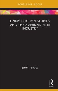 cover of the book Unproduction Studies and the American Film Industry