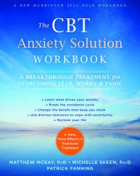 cover of the book The CBT Anxiety Solution Workbook: A Breakthrough Treatment for Overcoming Fear, Worry, and Panic