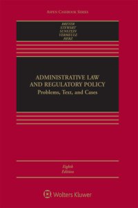 cover of the book Administrative Law and Regulatory Policy: Problems, Text, and Cases