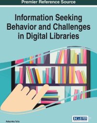 cover of the book Information Seeking Behavior and Challenges in Digital Libraries