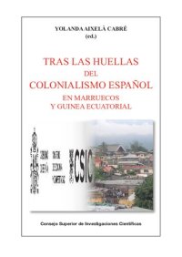 cover of the book Tras las huellas del colonialismo español en Marruecos y Guinea Ecuatorial