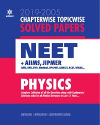 cover of the book Chapterwise Topicwise Solved Papers Physics 2019-2005 for NEET AIIMS JIPMER AMU BHU BHP Manipal UPCPMT EAMCET WBJEE Medical Entrances Digvijay Singh Mansi Garg Manish Dangwal