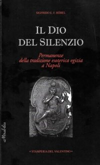 cover of the book Il Dio del silenzio: permanenze della tradizione esoterica egizia a Napoli