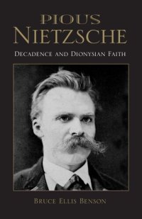 cover of the book Pious Nietzsche: Decadence and Dionysian Faith