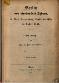 cover of the book Berlin vor vierhundert Jahren, die Mark Brandenburg, Berlin und Cöln im Jahre 1451