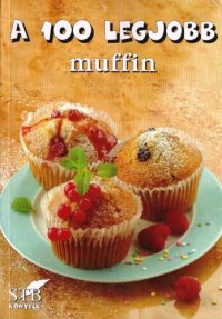 cover of the book A 100 legjobb muffin