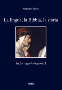 cover of the book La lingua, la Bibbia, la storia. Su De vulgari eloquentia I