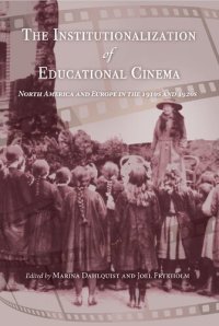 cover of the book The Institutionalization of Educational Cinema: North America and Europe in the 1910s and 1920s