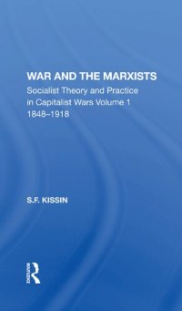 cover of the book War and the Marxists: Socialist Theory and Practice in Capitalist Wars, 1848-1918