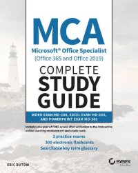 cover of the book MCA Microsoft Office Specialist (Office 365 and Office 2019) Complete Study Guide: Word Exam MO-100, Excel Exam MO-200, and PowerPoint Exam MO-300