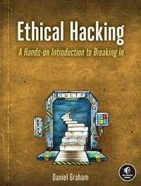 cover of the book Ethical Hacking: A Hands-on Introduction to Breaking In