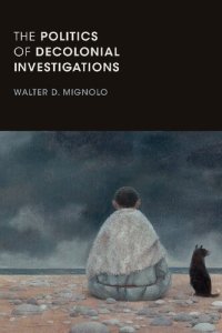 cover of the book The Politics of Decolonial Investigations