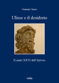 cover of the book Ulisse e il desiderio. Il canto XXVI dell'Inferno