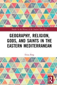 cover of the book Geography, Religion, Gods, and Saints in the Eastern Mediterranean