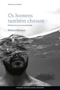 cover of the book Os homens também choram: histórias da nova masculinidade