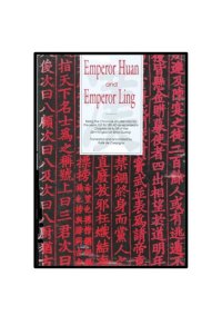 cover of the book Emperor Huan And Emperor Ling: Being The Chronicle Of Later Han For The Years 157 To 189 AD As Recorded In Chapters 54 To 59 Of The Zizhi Tongjian Of Sima Guang